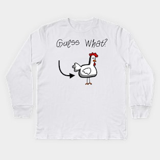 Guess What? Chicken Butt! Kids Long Sleeve T-Shirt